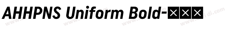 AHHPNS Uniform Bold字体转换